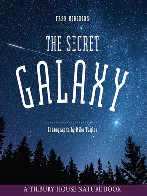cover image of The Secret Galaxy (Tilbury House Nature Book)